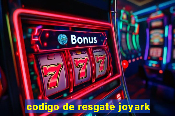 codigo de resgate joyark